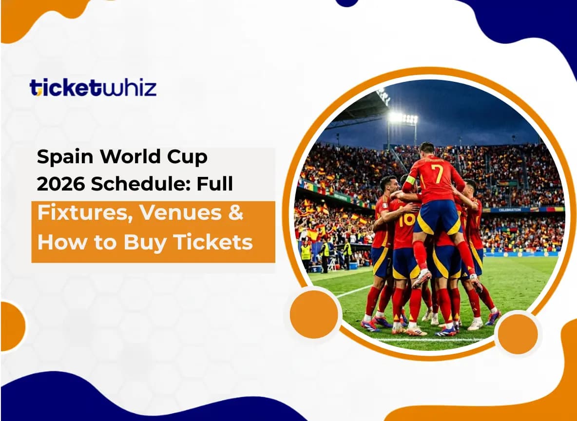 Spain World Cup 2026 Schedule: Full Fixtures, Venues & How to Buy Tickets
