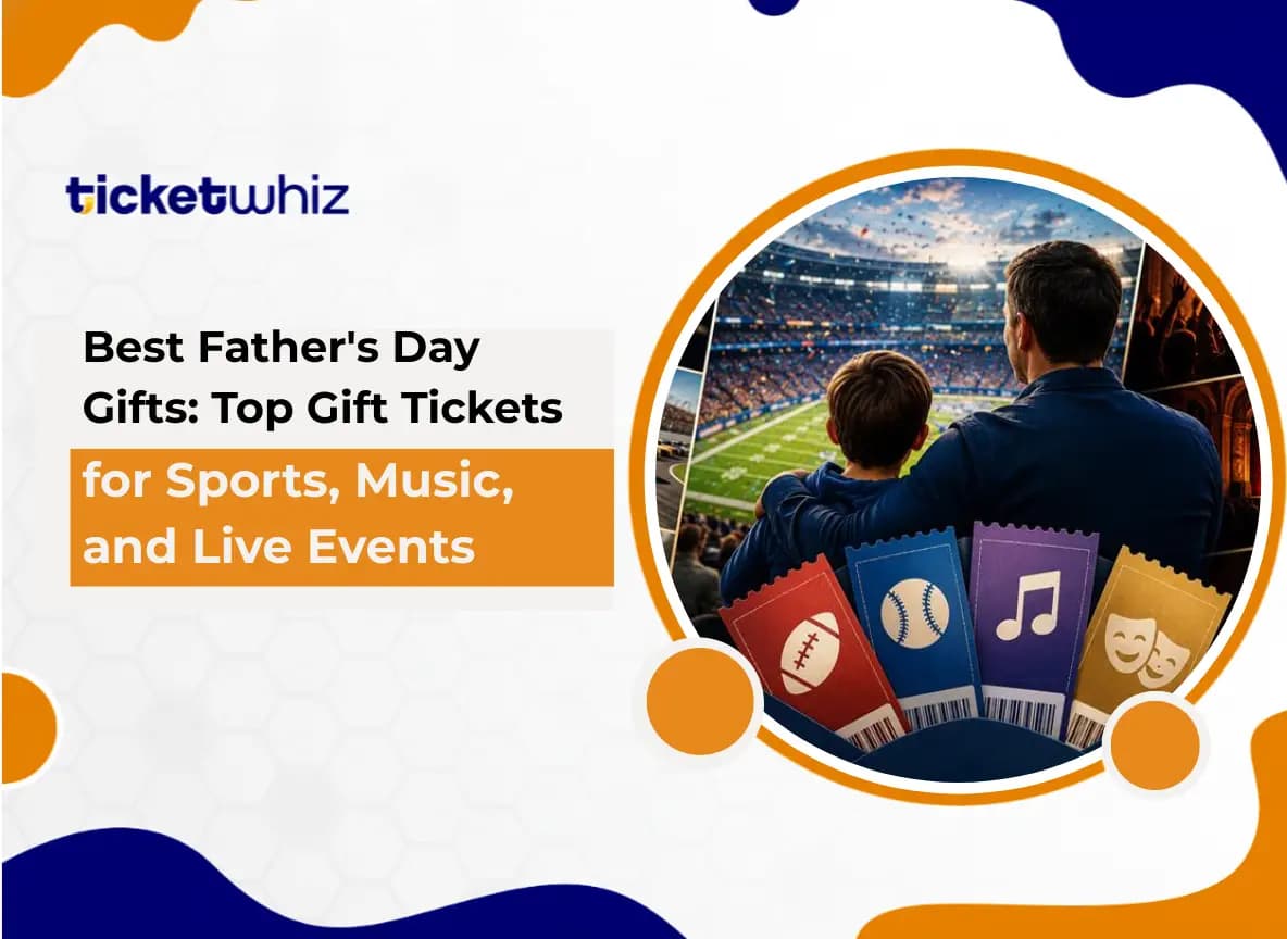 Best Father's Day Gifts: Top Gift Tickets for Sports, Music, and Live Events